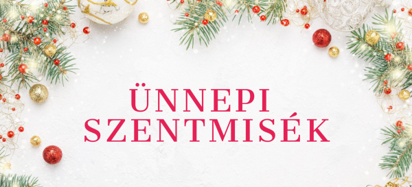 Karácsonyi és újévi szentmisék