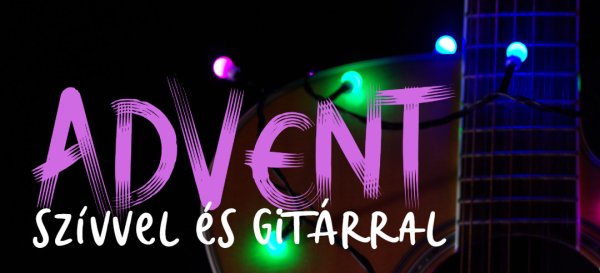 Adventi dicsőítés szívvel és gitárral