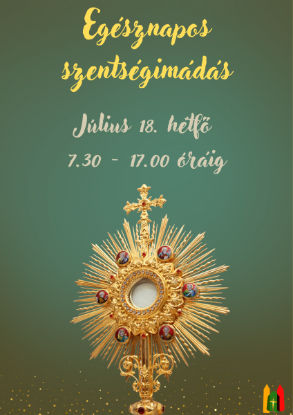Egésznapos szentségimádás - 2022.07.18.