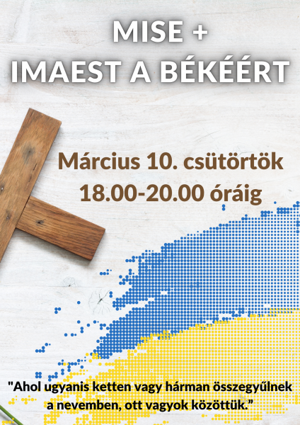 Mise+Imaest a békéért - 2022.03.10.